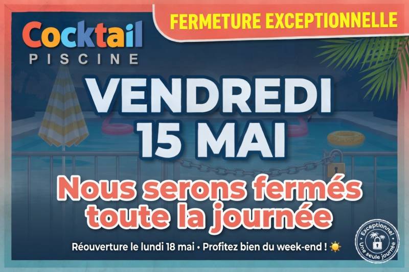 Fermeture exceptionnelle le vendredi 15 Mai 2026